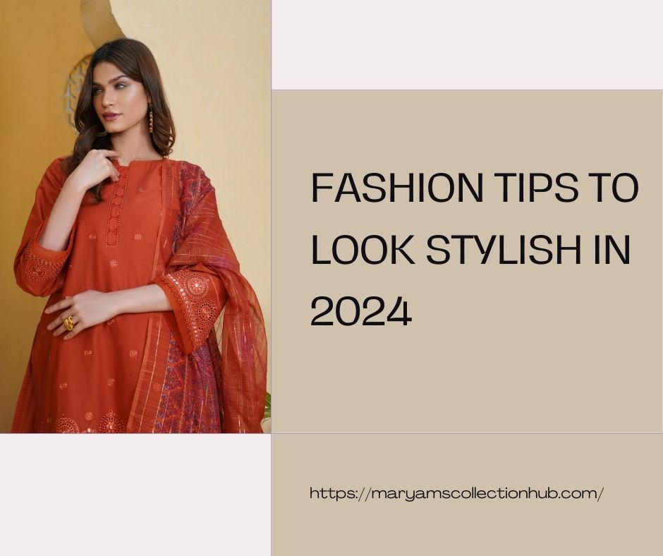 Fashion Tips To Look Stylish in 2024