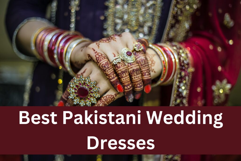 Best Pakistani Wedding Dresses 