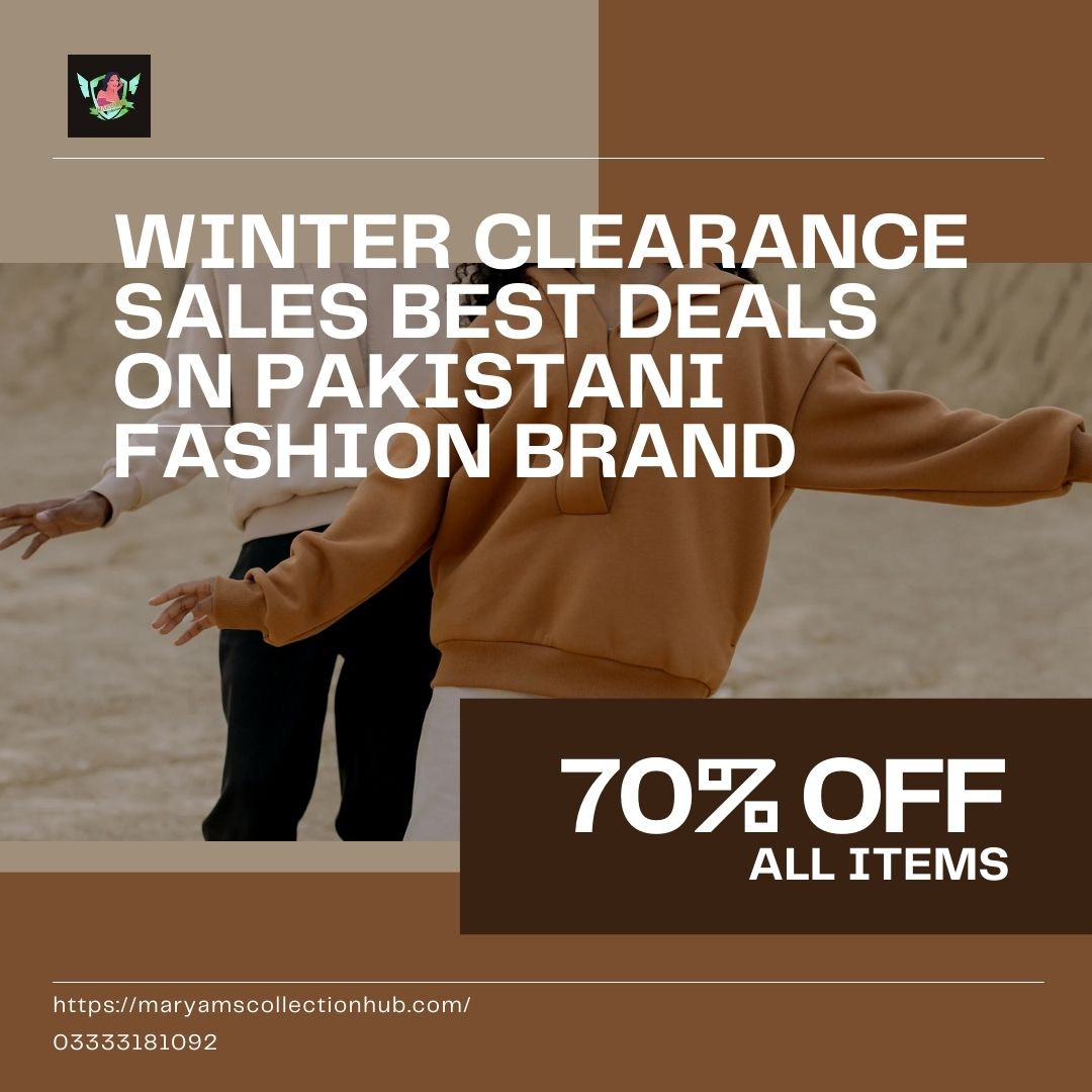 Winter Clearance Sales Best Deals on Pakistani Fashion Brands