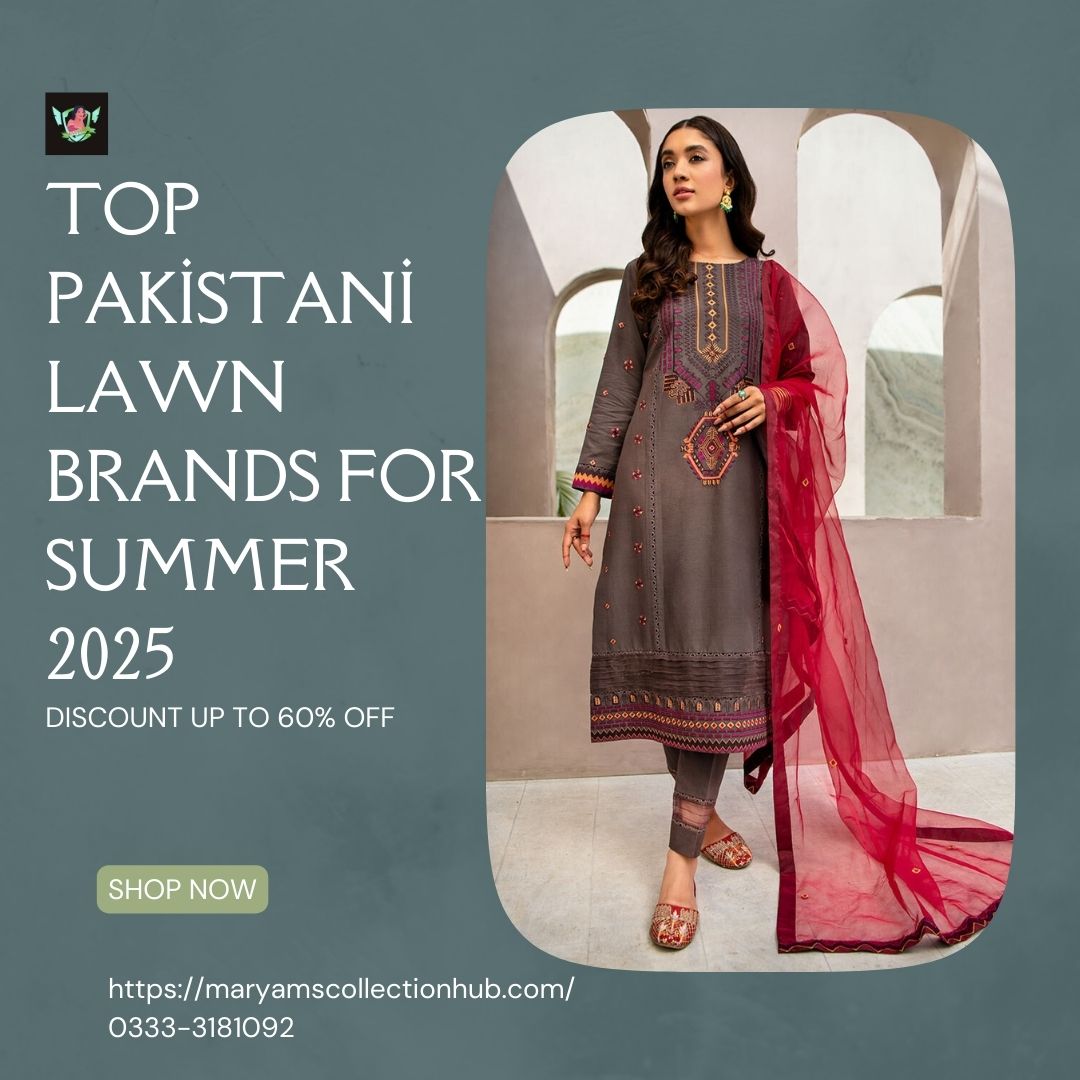 Top Pakistani Lawn Brands for Summer 2025