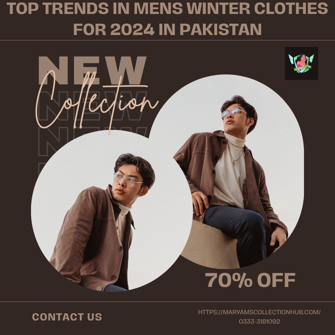 Top Trends in Mens Winter Clothes for 2024 in Pakistan